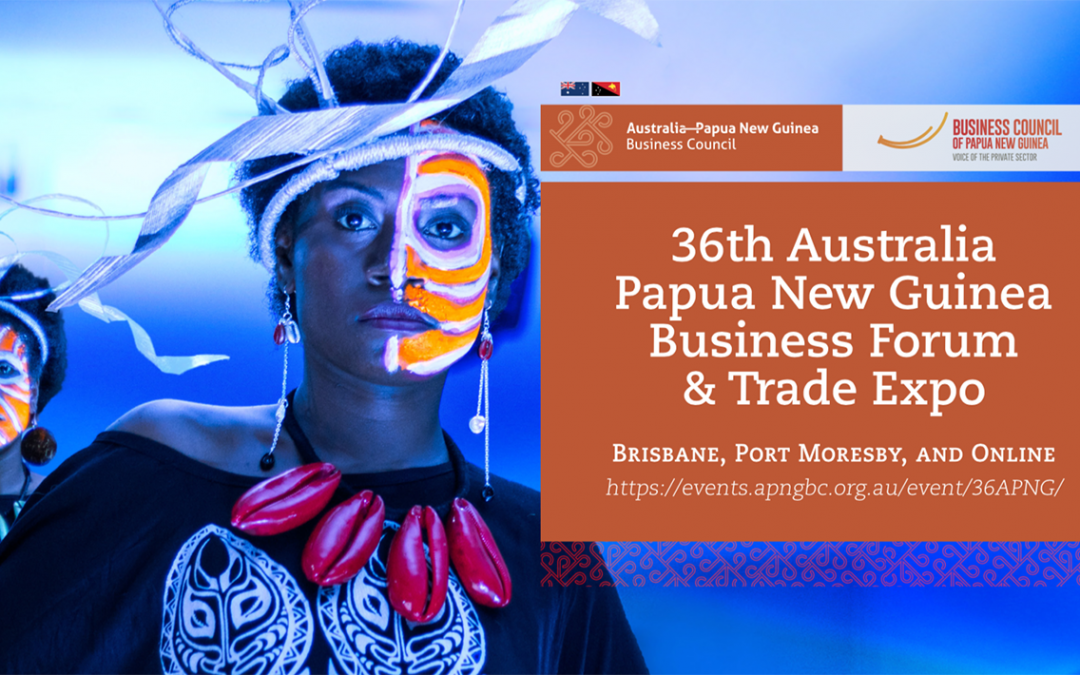 36th Australia Papua New Guinea Business Forum Registration open